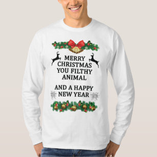 Merry christmas you filthy animal T-Shirt