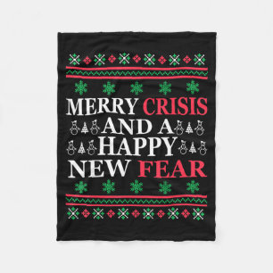 Merry Crisis And Happy New Fear Funny Ugly Christm Fleece Blanket