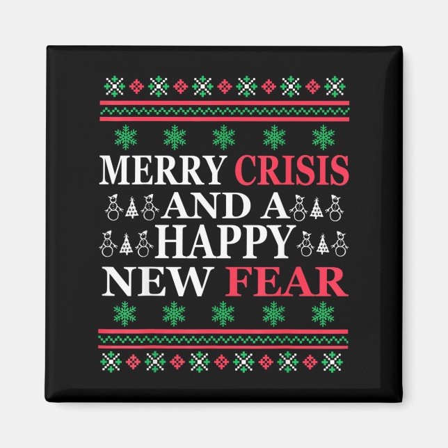 Merry Crisis And Happy New Fear Funny Ugly Christm Magnet (Front)