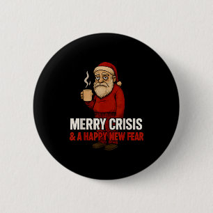 Merry Crisis Happy New Fear Year 2026 Funny Adult 6 Cm Round Badge