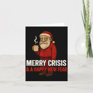 Merry Crisis Happy New Fear Year 2026 Funny Adult  Card