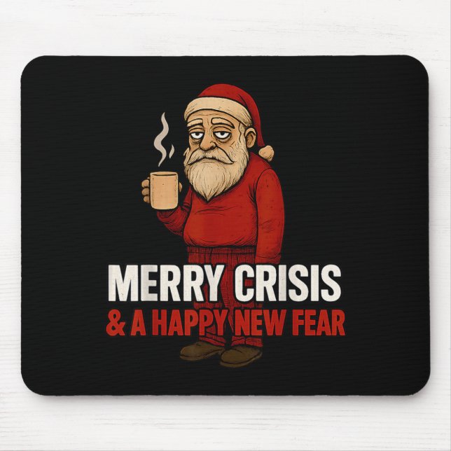 Merry Crisis Happy New Fear Year 2026 Funny Adult  Mouse Pad (Front)