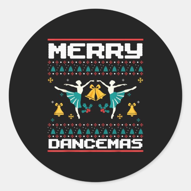 Merry Dancemas Ballet Dancers Ugly Christmas Xmas  Classic Round Sticker (Front)