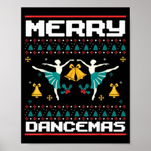 Merry Dancemas Ballet Dancers Ugly Christmas Xmas  Poster
