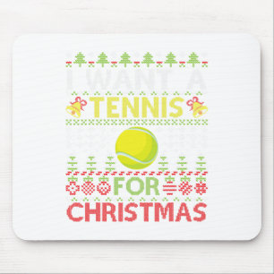 Merry Day I Want A Tennis For Christmas Ugly Xmas Mouse Pad