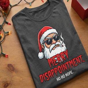Merry Disappointment Funny Santa Shirt  Ho Ho Nope