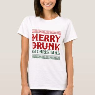 Merry Drunk I'm Christmas Gift Idea For Christmas T-Shirt