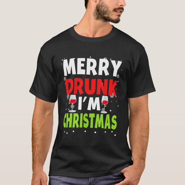 Merry Drunk I'M Naughty Drinking Quotes T-Shirt (Front)