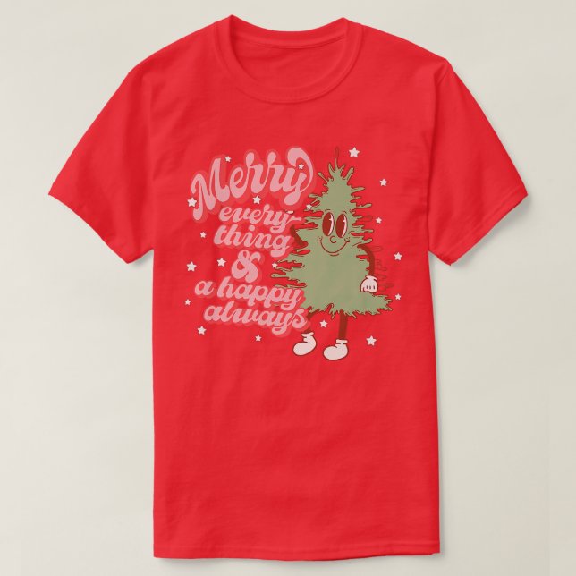 Merry Everything And A Happy Always Christmas Tree T-Shirt (Design Front)