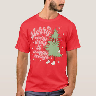 Merry Everything And A Happy Always Christmas Tree T-Shirt