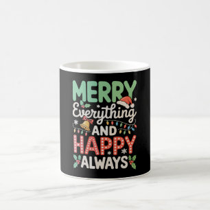 Merry Everything And Happy Always Christmas Xmas Coffee Mug