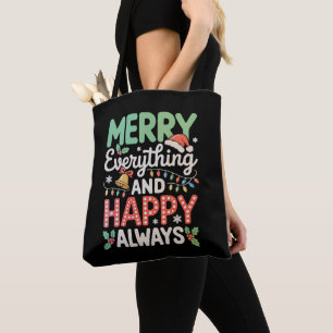 Merry Everything And Happy Always Christmas Xmas Tote Bag