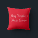 Merry Everything & Happy Everyone Throw Pillow<br><div class="desc">Funny holiday pillow.</div>