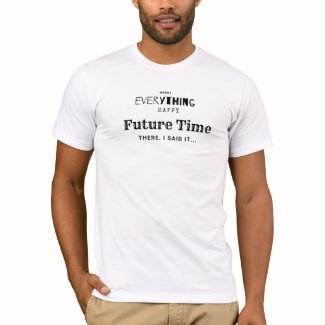 Merry Everything Happy Future Time T-Shirt