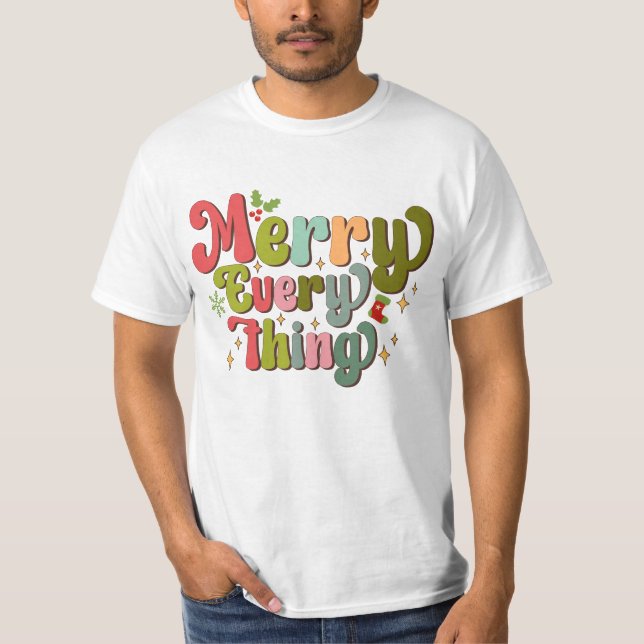 Merry Everything T-Shirt (Front)