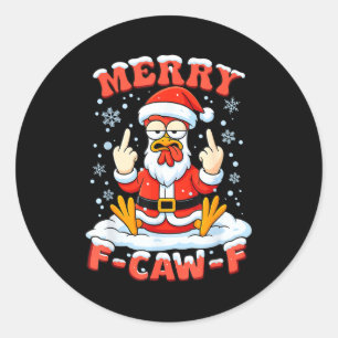 Merry F-caw-f Chicken Christmas Funny Rooster Men Classic Round Sticker
