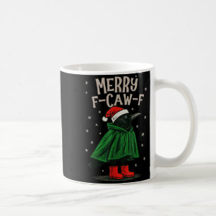 Merry F-caw-f Funny Christmas Black Crow Merry Xma Coffee Mug