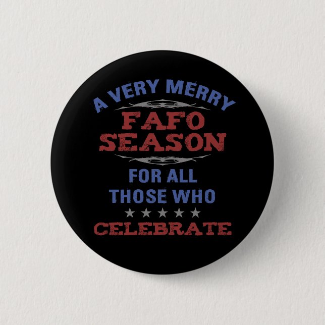 Merry FAFO Season Anti-Trump Humour 6 Cm Round Badge (Front)