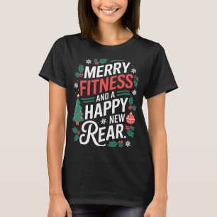 Merry Fitness And A Happy New Rear Fitmas Christma T-Shirt