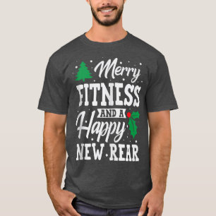 Merry Fitness Happy New Rear Workout Christmas  T-Shirt