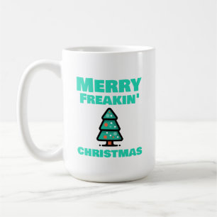 Merry Freakin' Christmas Coffee Mug