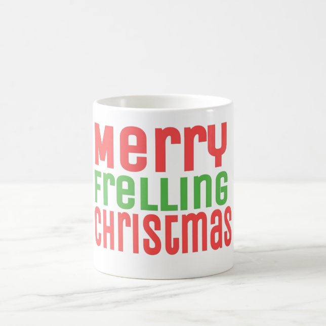 Merry Frelling Christmas! Coffee Mug (Center)