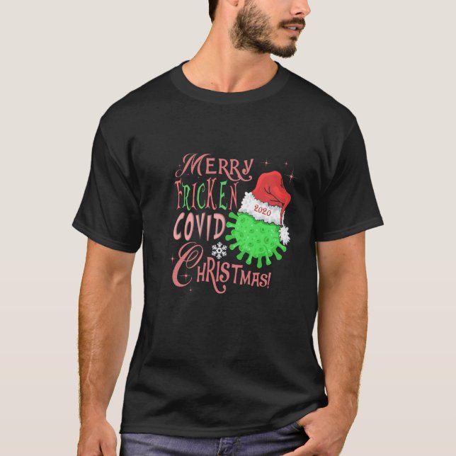 Merry Fricken Covid Christmas Shirt Design (Front)