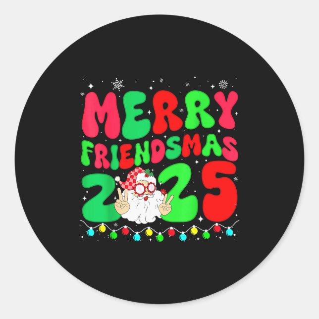 Merry Friendsmas 2025 Christmas Friends Matching P Classic Round Sticker (Front)
