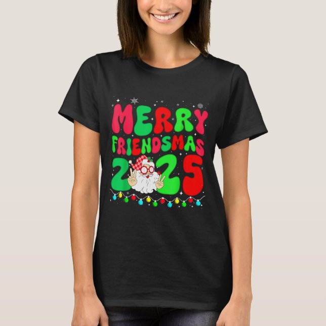 Merry Friendsmas 2025 Christmas Friends Matching P T-Shirt (Front)
