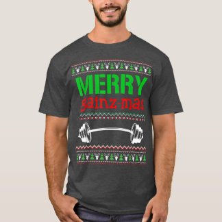 Merry Gainzmas Gym Lifting Weight Lifter Ugly Chri T-Shirt