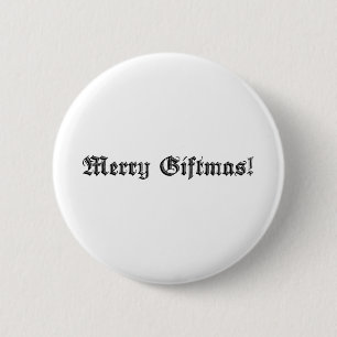 Merry Giftmas! 6 Cm Round Badge