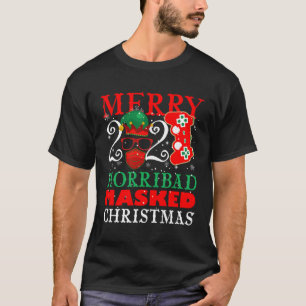 Merry Horribad Masked 2020 For Video Gamers For Ch T-Shirt