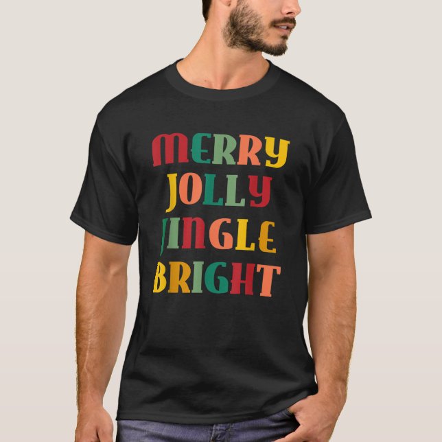 Merry Jolly Jingle Bright  T-Shirt (Front)