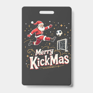 Merry Kickmas Funny Santa Claus Soccer Lovers ID Badge