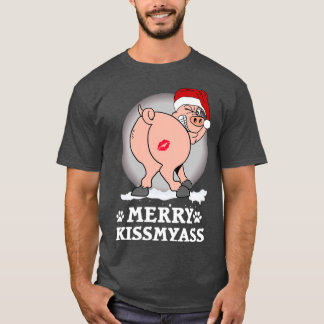 Merry KissMyAss Pig Christmas Gift Halloween Day T T-Shirt