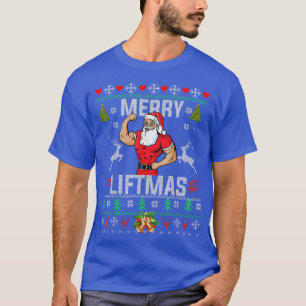 Merry Liftmas Funny Christmas Gym Lifting Santa Ug T-Shirt