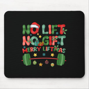 Merry Liftmas No Lift No Christmas Presents Gym Wo Mouse Pad