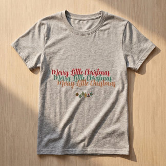 Merry Little Christmas Cute Christmas Holiday T-Shirt