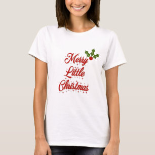 Merry Little Christmas T-Shirt