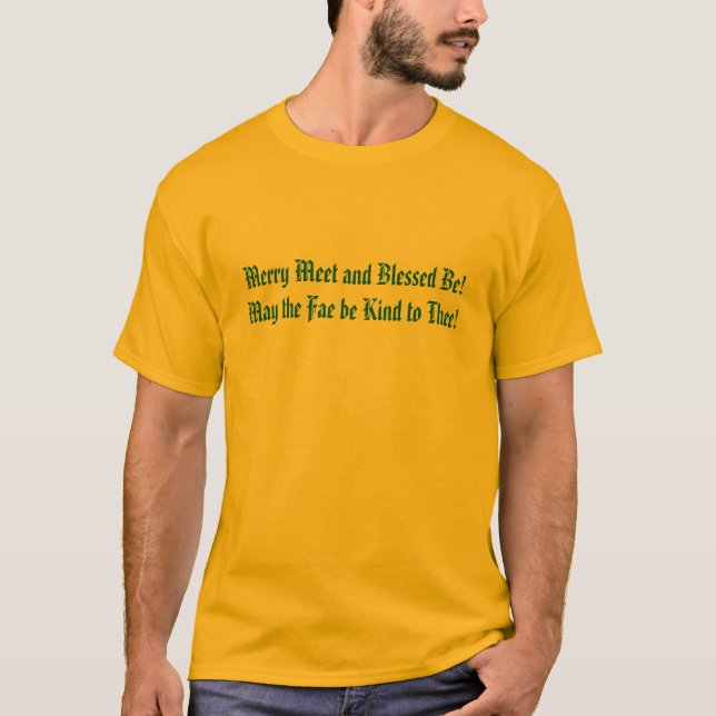 Merry Meet and Blessed Be! T-Shirt (Front)