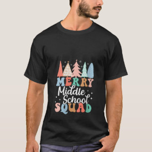 Merry Middle School Squad Teacher 7th 8th Grade Ch T-Shirt