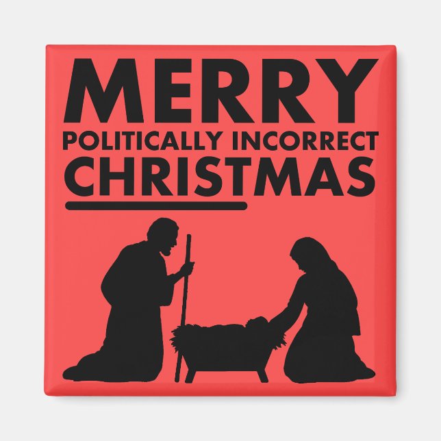 Merry Politically Incorrect Christmas Magnet (Front)