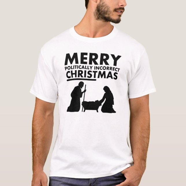 Merry Politically Incorrect Christmas T-Shirt (Front)
