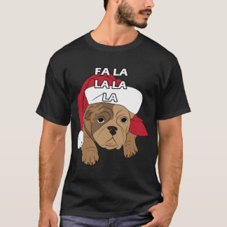 Merry Pug Christmas fa la la la saying/quote artis T-Shirt