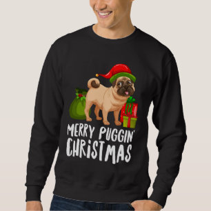 Merry Puggin Christmas  Classic T-Shirt 203 Sweatshirt