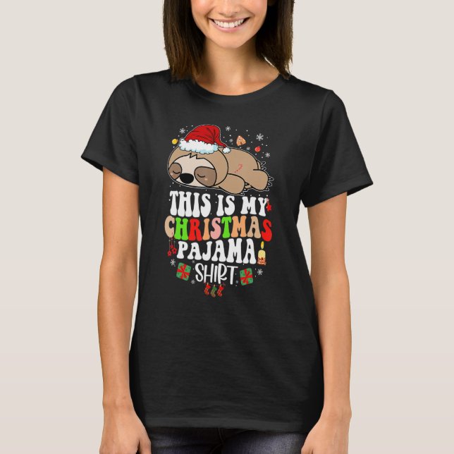 Merry Slothmas This Is My Christmas Pajama Sloth C T-Shirt (Front)
