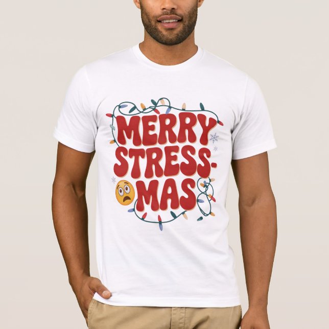 Merry Stress-mas Funny Holiday Shirt (Front)