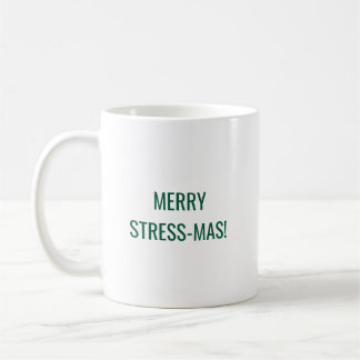 Merry Stressmas Funny Christmas Work  Coffee Mug