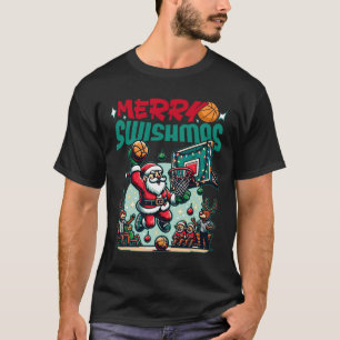 Merry Swishmas Christmas Xmas Basketball Funny T-Shirt