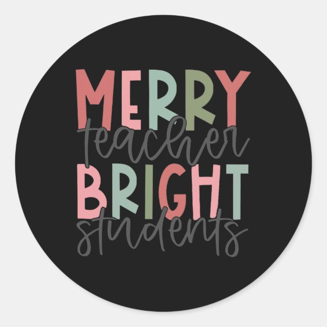 Merry Teacher Bright Student Christmas Teacher  Classic Round Sticker (Front)